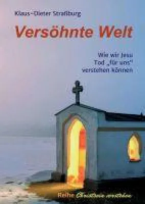 Bild: Versöhnte Welt - Wie wir Jesu Tod "für uns" verstehen können