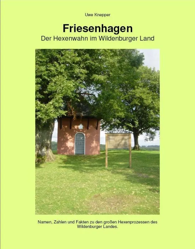 Friesenhagen ? Der Hexenwahn im Wildenburger Land
