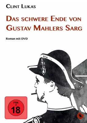 Bild: Cooler als Sartre – Neues Buch mit DVD: „Das schwere Ende von Gustav Mahlers Sarg“ von Clint Lukas