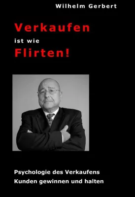 Bild: Neue Auflage: Vertriebsratgeber - Verkaufen ist wie Flirten!
