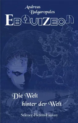 Bild: EBQUIZEON - Die Welt hinter der Welt - Science-Fiction-Fantasy Roman