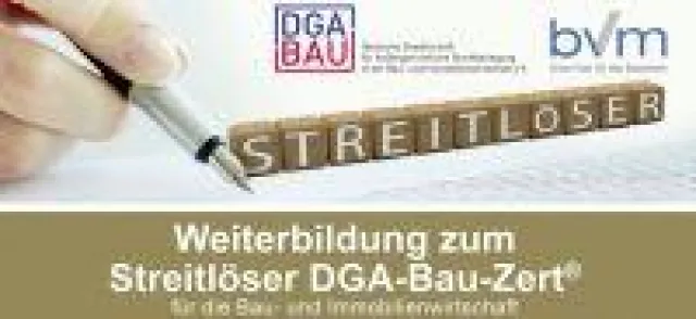 Bild: Weiterbildung Streitlöser DGA-Bau-Zert® und Wirtschaftsmediator für die Bau- und Immobilienwirtschaft