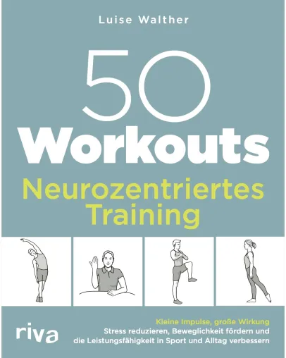 Buchveröffentlichung: 50 Workouts – Neurozentriertes Training von Luise Walther Bild: Buchveröffentlichung: 50 Workouts – Neurozentriertes Training von Luise Walther