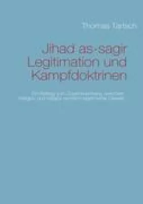 Ghihad as-sagir. Legitimation und Kampfdoktrinen Bild: Ghihad as-sagir. Legitimation und Kampfdoktrinen