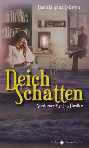 Neuerscheinung: Deichschatten. Norderney-MysteryThriller von Daniela Anna Eckstein Bild: Neuerscheinung: Deichschatten. Norderney-MysteryThriller von Daniela Anna Eckstein