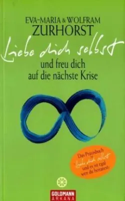 Bild: Eva-Maria und Wolfram Zurhorst - »Liebe dich selbst und freu dich auf die nächste Krise«