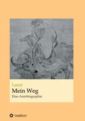Bild: Laozi: Mein Weg - Eine philosophische Autobiographie