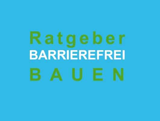 Rollstuhlrampen & Co. – neuer Ratgeber zu barrierefreiem Bauen Bild: Rollstuhlrampen & Co. – neuer Ratgeber zu barrierefreiem Bauen