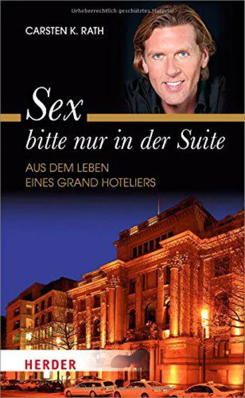 Buch von 5 Sterne Redner und Grand Hotelier Carsten K. Rath - erschienen im Verlag Herder