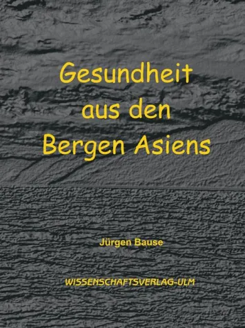 Bild: Gesundheit aus den Bergen Asiens - Buch bericht über wiederentdecktes Heilmittel aus Asien