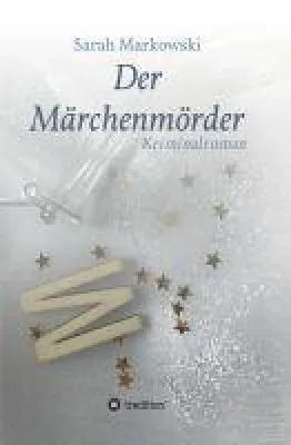 Der Märchenmörder - Fesselnder Krimi, in dem das Erzählen von Märchen alles andere als unschuldig ist Bild: Der Märchenmörder - Fesselnder Krimi, in dem das Erzählen von Märchen alles andere als unschuldig ist