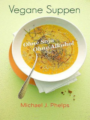 Bild: Kochbuch-Veröffentlichung: Vegane Suppen - Ohne Soja - ohne Alkohol