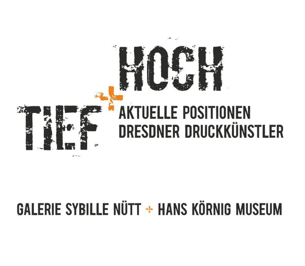 TIEF+HOCH - Aktuelle Positionen Dresdner Druckkünstler