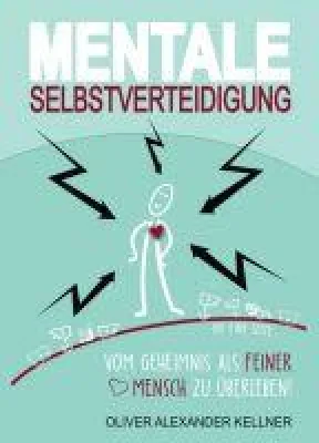 Bild: Mentale Selbstverteidigung - Vom Geheimnis als feiner Mensch zu überleben!