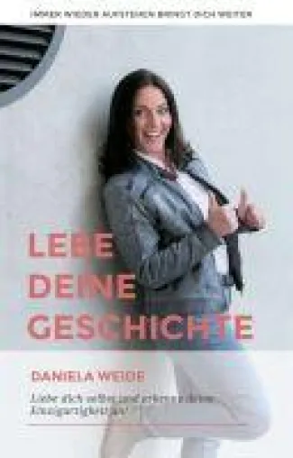 Bild: Lebe deine Geschichte - Blockaden lösen und Denkmuster durchbrechen