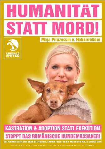 Maja Prinzessin von Hohenzollern gegen das illegale Hundemassaker in Rumänien Bild: Maja Prinzessin von Hohenzollern gegen das illegale Hundemassaker in Rumänien