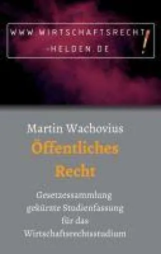 Bild: Öffentliches Recht - gekürzte Studienfassung für das Wirtschaftsrechtsstudium