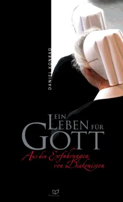 Bild: Bucherscheinung: „Ein Leben für Gott“ – Lebenserfahrungen von Diakonissen