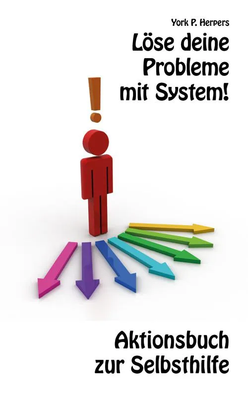 Löse deine Probleme mit System! | Aktionsbuch zur Selbsthilfe
