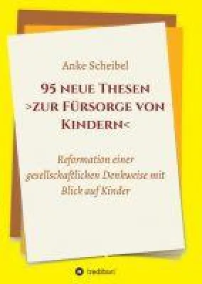 Bild: 95 neue Thesen zur Fürsorge von Kindern - Reformation der gesellschaftlichen Denkweise im Blick auf Kinder