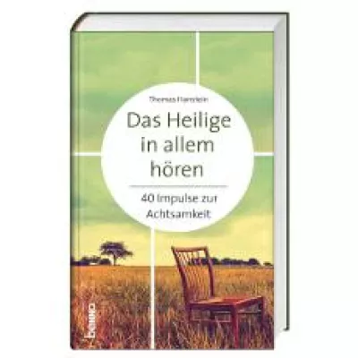 Bild: Dem Leben lauschen – Gott begegnen