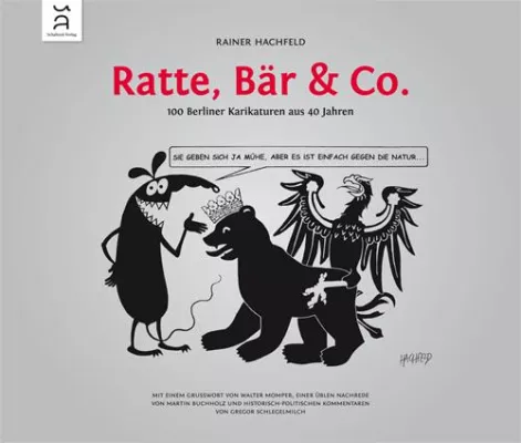 Bild: Rainer Hachfelds - Ratte, Bär & Co. 100 Berliner Karikaturen aus 40 Jahren