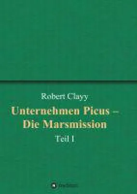 Bild: Unternehmen Picus - Die Marsmission - Faszinierender Sci-Fi-Roman