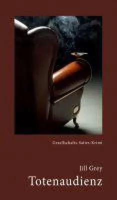 Totenaudienz - Gesellschaftssatire in Form eines übersinnlichen Krimis Bild: Totenaudienz - Gesellschaftssatire in Form eines übersinnlichen Krimis