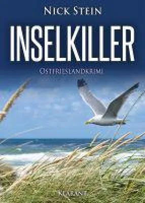 Bild: Neuerscheinung: "Inselkiller - Ostfrieslandkrimi" von Nick Stein im Klarant Verlag