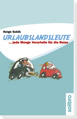 Reisesatiren von Reisejournalist Helge Sobik erschienen Bild: Reisesatiren von Reisejournalist Helge Sobik erschienen