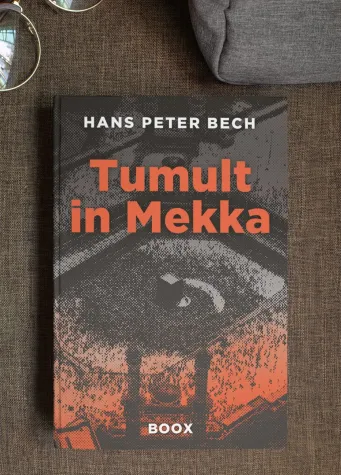 Buchvorstellung: Zwischen Welten und Märkten - Hans Peter Bechs Roman Tumult in Mekka Bild: Buchvorstellung: Zwischen Welten und Märkten - Hans Peter Bechs Roman Tumult in Mekka