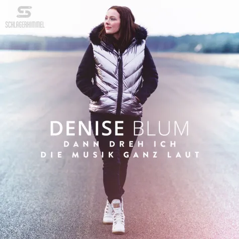 Denise Blum - Dann dreh ich die Musik ganz laut Bild: Denise Blum - Dann dreh ich die Musik ganz laut