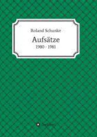 Aufsätze 1980 / 1981 - Rückblick auf vergangene Worte Bild: Aufsätze 1980 / 1981 - Rückblick auf vergangene Worte