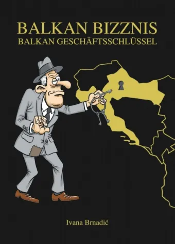 Bild: BALKAN BIZZNIS - Interessante Mischung aus Wirtschaftsbuch und Realsatire