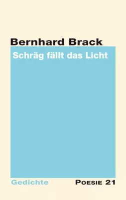 Lyrisches Debüt: 'Schräg fällt das Licht' von Bernhard Brack Bild: Lyrisches Debüt: 'Schräg fällt das Licht' von Bernhard Brack