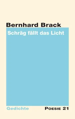 Lyrisches Debüt: 'Schräg fällt das Licht' von Bernhard Brack Bild: Lyrisches Debüt: 'Schräg fällt das Licht' von Bernhard Brack