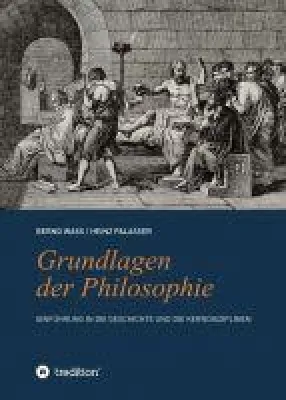 Bild: Grundlagen der Philosophie - Einführung in die Geschichte und die Kerndisziplinen