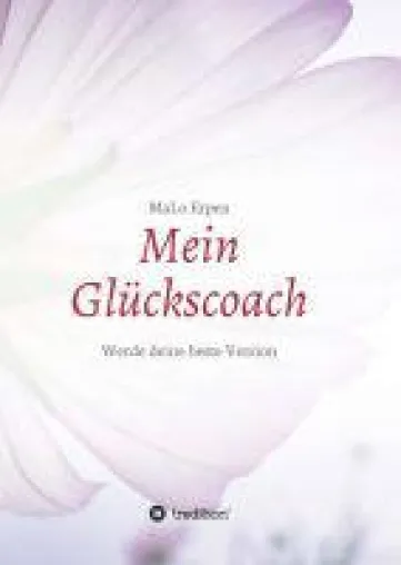 Bild: Mein Glückscoach - in 28 Tagen zu Ihrer besten Version!