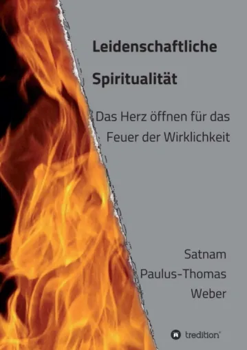 Bild: Leidenschaftliche Spiritualität - Vom Leben und vom Sterben