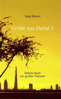 Bild: Einzigartiges Dubai Buch über Menschen und ihre Visionen jetzt im Buchhandel