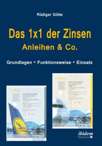 Das 1x1 der Zinsen: Komplexes Thema leicht verständlich aufbereitet Bild: Das 1x1 der Zinsen: Komplexes Thema leicht verständlich aufbereitet