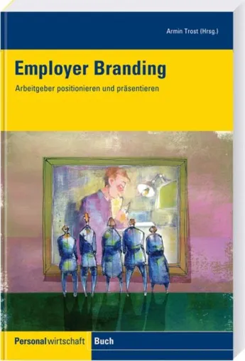 Bild: Employer Branding - Mit positivem Arbeitgeberimage qualifizierte Mitarbeiter gewinnen