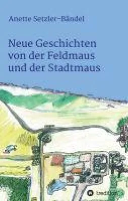 Bild: Neue Geschichten von der Feldmaus und der Stadtmaus - Abenteuerliche Kindergeschichte