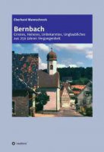 Bild: Bernbach - eine informative und unterhaltsame heimatgeschichtliche Schrift