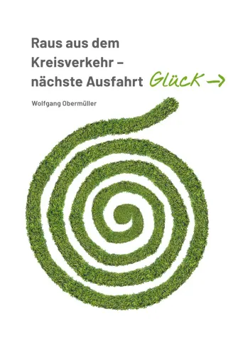 Bild: Ein zufriedenes Leben kann so einfach sein: Raus aus dem Kreisverkehr – nächste Ausfahrt Glück! 