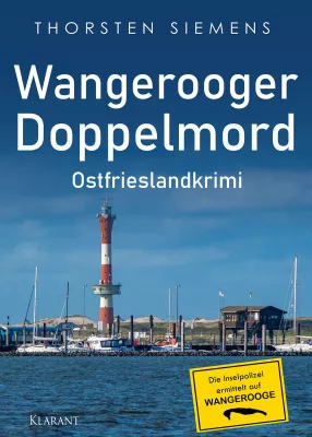 Bild: Neuerscheinung: Ostfrieslandkrimi »Wangerooger Doppelmord« von Thorsten Siemens im Klarant Verlag