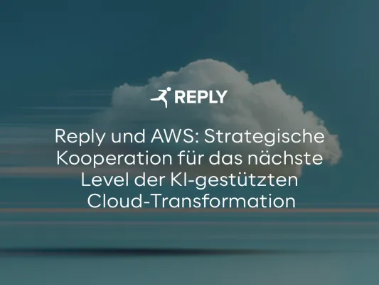 Bild: Reply und AWS: Strategische Kooperation für das nächste Level der KI-gestützten Cloud-Transformation