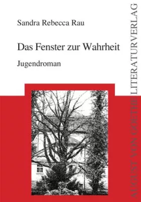 Bild: Der August von Goethe Literaturverlag empfiehlt: „Das Fenster zur Wahrheit“ von Rebecca Rau