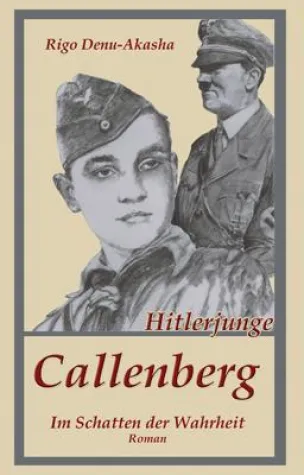 Skandal oder Megaseller? Hitlerjunge Callenberg - Im Schatten der Wahrheit Bild: Skandal oder Megaseller? Hitlerjunge Callenberg - Im Schatten der Wahrheit