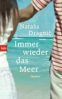 Bild: Vierecksbeziehung - Nataša Dragnics Roman 'Immer wieder das Meer' als Taschenbuch